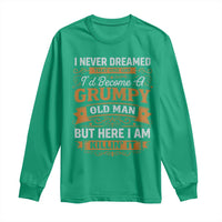 Funny Man Saying Long Sleeve Shirt Become A Grumpy Old Man Grandpa Dad