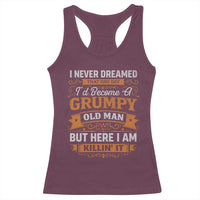 Funny Man Saying Racerback Tank Top Become A Grumpy Old Man Grandpa Dad