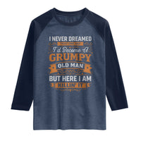 Funny Man Saying Raglan Shirt Become A Grumpy Old Man Grandpa Dad