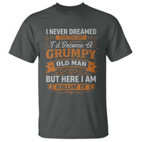 Funny Man Saying T Shirt Become A Grumpy Old Man Grandpa Dad