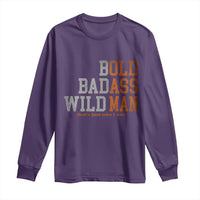 Funny Man Saying Long Sleeve Shirt Birthday Husband Dad Grandpa Fathers Day Men Gag Gift