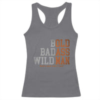 Funny Man Saying Racerback Tank Top Birthday Husband Dad Grandpa Fathers Day Men Gag Gift