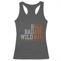 Funny Man Saying Racerback Tank Top Birthday Husband Dad Grandpa Fathers Day Men Gag Gift