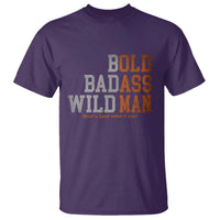 Funny Man Saying T Shirt Birthday Husband Dad Grandpa Fathers Day Men Gag Gift