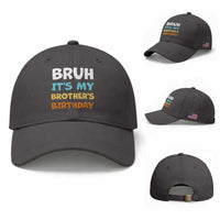 Funny Sister Baseball Cap Bruh Its My Brothers Birthday Meme