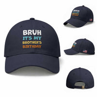 Funny Sister Baseball Cap Bruh Its My Brothers Birthday Meme
