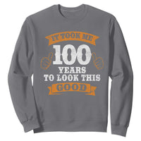 100th Birthday Sweatshirt 100 Year Old Gifts Took Me 100 Years To Look This Good