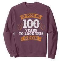 100th Birthday Sweatshirt 100 Year Old Gifts Took Me 100 Years To Look This Good