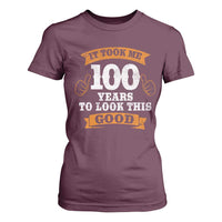 100th Birthday T Shirt For Women 100 Year Old Gifts Took Me 100 Years To Look This Good