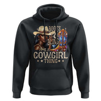 Cowgirl Hoodie Boots & Bling Its A Cowgirl Thing Melanin Rodeo