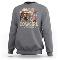 Cowgirl Sweatshirt Boots & Bling Its A Cowgirl Thing Melanin Rodeo