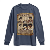 Black Women History Long Sleeve Shirt Well Behaved Women Rarely Make History BLM Melanin
