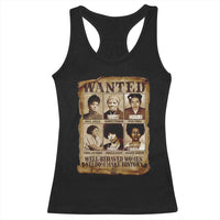 Black Women History Racerback Tank Top Well Behaved Women Rarely Make History BLM Melanin