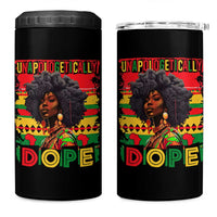 Black Women Unapologetically Dope 4 in 1 Can Cooler Tumbler Juneteenth Black History