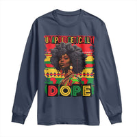 Black Women Unapologetically Dope Long Sleeve Shirt Juneteenth Black History