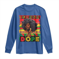 Black Women Unapologetically Dope Long Sleeve Shirt Juneteenth Black History