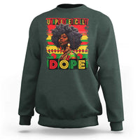 Black Women Unapologetically Dope Sweatshirt Juneteenth Black History
