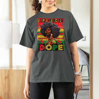 Black Women Unapologetically Dope T Shirt For Women Juneteenth Black History