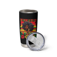 Black Women Unapologetically Dope Tumbler Cup Juneteenth Black History