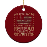 US Flag Constitution Of The USA Needs To Be Reread Ceramic Ornament Patriotic American 4th Of July We The People
