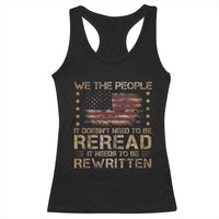 US Flag Constitution Of The USA Needs To Be Reread Racerback Tank Top Patriotic American 4th Of July We The People