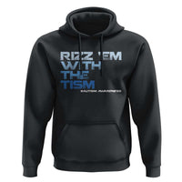 Funny Rizz Em With The Tism Hoodie Meme Autistic Autism Awareness
