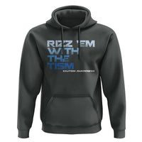 Funny Rizz Em With The Tism Hoodie Meme Autistic Autism Awareness