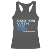 Funny Rizz Em With The Tism Racerback Tank Top Meme Autistic Autism Awareness