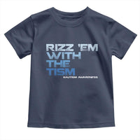 Funny Rizz Em With The Tism Toddler T Shirt Meme Autistic Autism Awareness