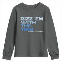 Funny Rizz Em With The Tism Youth Sweatshirt Meme Autistic Autism Awareness