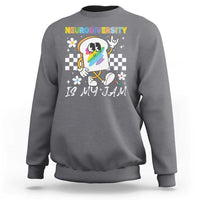 Neurodiversity Is My Jam Inclusion Autism Awareness Sweatshirt Special Education Teacher Para Gift