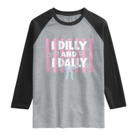 Dilly Dally Raglan Shirt Trendy Viral Funny Girly