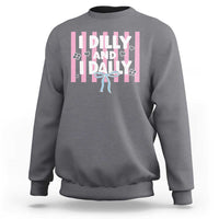 Dilly Dally Sweatshirt Trendy Viral Funny Girly