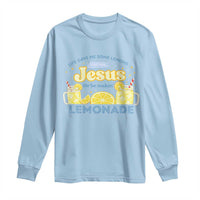 Life Gave Me Some Lemons Long Sleeve Shirt Funny Lemonade Jesus Christian