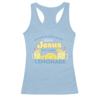 Life Gave Me Some Lemons Racerback Tank Top Funny Lemonade Jesus Christian