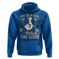 Funny Goose Christian Hoodie Off To Praise The Lord Bible Verse Trendy Church