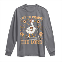 Funny Goose Christian Long Sleeve Shirt Off To Praise The Lord Bible Verse Trendy Church