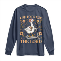 Funny Goose Christian Long Sleeve Shirt Off To Praise The Lord Bible Verse Trendy Church