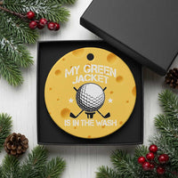 My Jacket Is In The Wash Funny Golfer Ceramic Ornament Georgia Green Golfing Tournament Humor