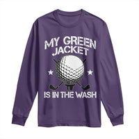 My Jacket Is In The Wash Funny Golfer Long Sleeve Shirt Georgia Green Golfing Tournament Humor