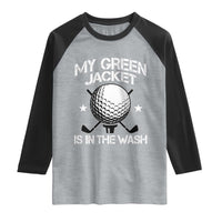 My Jacket Is In The Wash Funny Golfer Raglan Shirt Georgia Green Golfing Tournament Humor