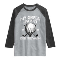 My Jacket Is In The Wash Funny Golfer Raglan Shirt Georgia Green Golfing Tournament Humor