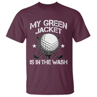 My Jacket Is In The Wash Funny Golfer T Shirt Georgia Green Golfing Tournament Humor