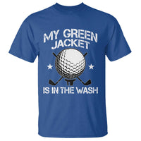My Jacket Is In The Wash Funny Golfer T Shirt Georgia Green Golfing Tournament Humor