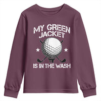 My Jacket Is In The Wash Funny Golfer Youth Sweatshirt Georgia Green Golfing Tournament Humor