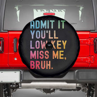 Admit It You'll Low Key Miss Me Bruh Spare Tire Cover Last Day of School Teacher