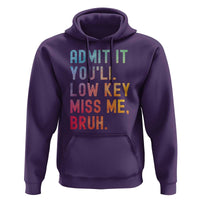 Admit It You'll Low Key Miss Me Bruh Hoodie Last Day of School Teacher