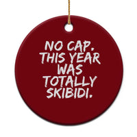 No Cap This Year Was Totally Skibidi Ceramic Ornament Gen A Slang Teachers - Wonder Print Shop