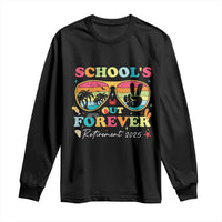 School's Out Forever Retired Teacher 2025 Long Sleeve Shirt Groovy Retirement