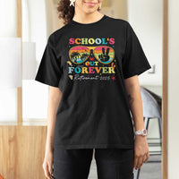 School's Out Forever Retired Teacher 2025 T Shirt For Women Groovy Retirement